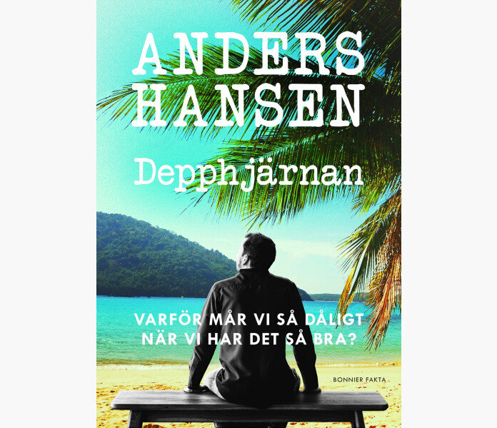 Depphjarnan. Varfor mar vi sa daligt nar vi har det sa bra kuva