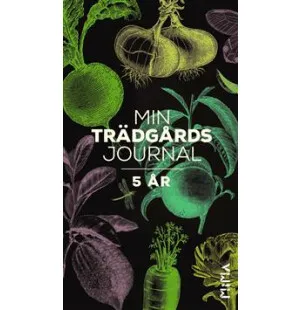 MIN TRÄDGÅRDS JOURNAL 5 ÅRmin trädgårds journal 5 kuva