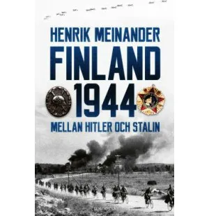 Finland 1944: Mellan Hitler och Stalin kuva