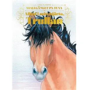 Stallgänget på Tuva 4, Alltid i mitt hjärta,Trulla image