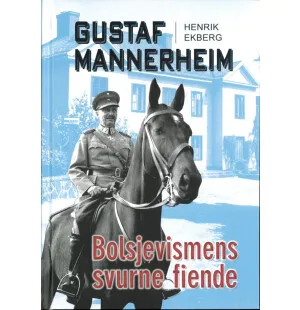 GUSTAF MANNERHEIM, Bolsjevismens svurne fiende kuva