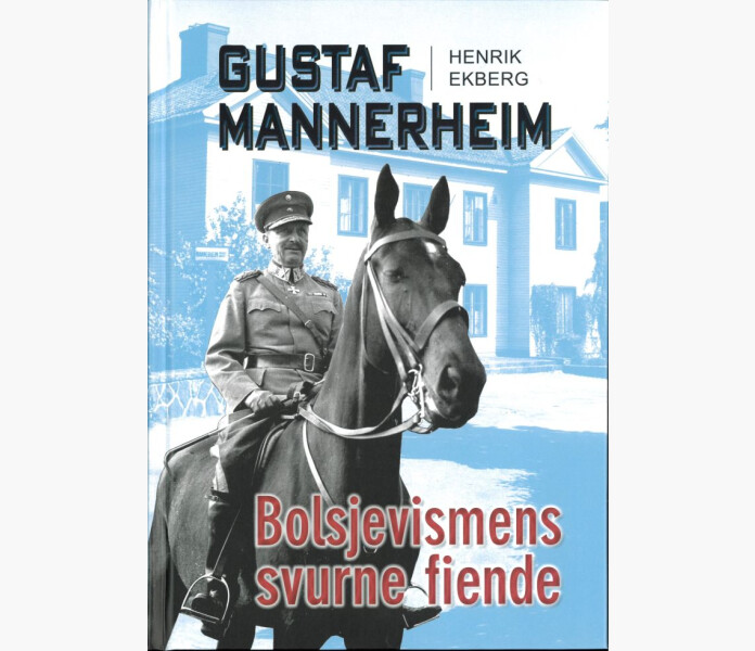 GUSTAF MANNERHEIM Bolsjevismens svurne fiende kuva