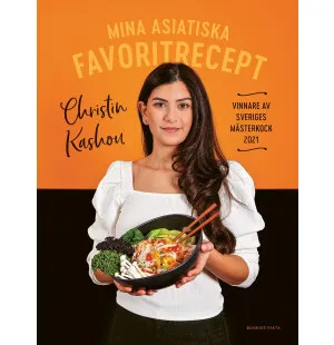 Mina asiatiska favoritrecept : Vinnare av Sveriges kuva