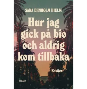 Hur jag gick på bio och aldrig kom tillbaka image