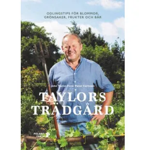 Taylors trädgård. Odlingstips för blommor, grönsak kuva