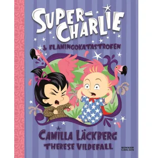 Super-Charlie och flamingokatastrofen kuva