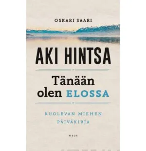 Tänään olen elossa, Kuolevan miehen päiväkirja kuva