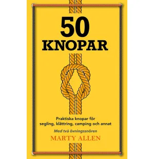 50 Knopar. praktiska knopar för segling, klättring kuva