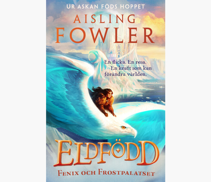 Fenix och Frostpalatset Eldfodd del 2. Fowler Aisling 2023. image
