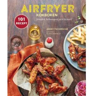 Airfryer-kokboken, snabbt, hälsosamt och läckert kuva