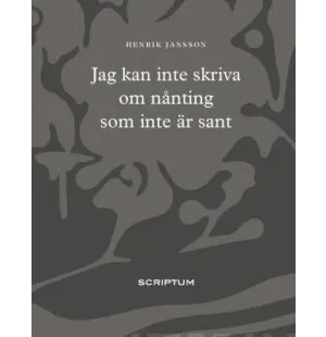 JAG KAN INTE SKRIVA OM NÅNTING SOM INTE ÄR SANT kuva