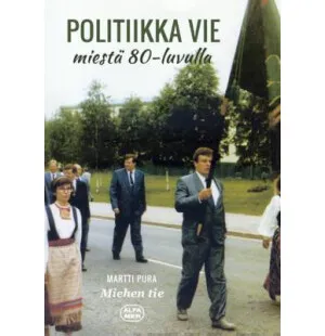 Miehen tie Politiikka vie miestä 80-luvulla kuva