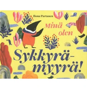 Minä olen sykkyrämyyrä! image
