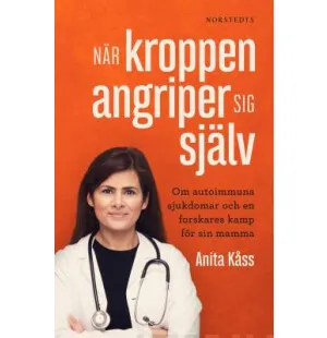 NÄR KROPPEN ANGRIPER SIG SJÄLV kuva