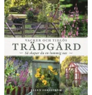 Vacker och tidlös trädgård, Så skapar du en lummig image