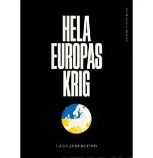 Hela Europas krig - vår framtid avgörs i Ukraina kuva