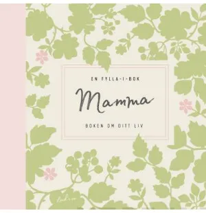 Mamma, boken om ditt liv en fylla i bok kuva