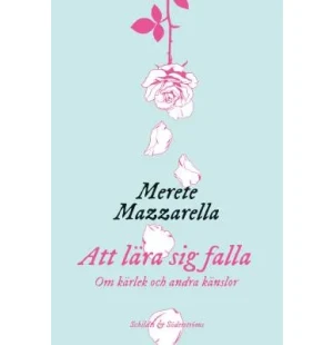 Att lära sig falla, Om kärlek och andra känslor kuva