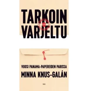 Tarkoin varjeltu. Vuosi Panama-papereiden parissa. kuva
