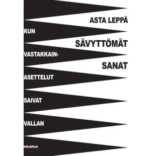 Sävyttömät sanat. Kun vastakkainasettelut saivat.. kuva