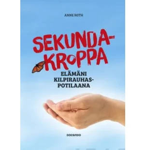 Sekundakroppa. Elämäni kilpirauhaspotilaana kuva