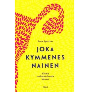 Joka kymmenes nainen. Elämä endometrioosin kanssa kuva