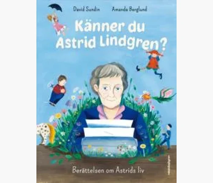 kanner du astrid lindgren berattelsen om astrids liv kuva