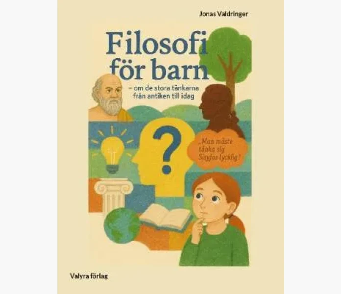 Filosofi for barn  Om de stora tankarna fran antik kuva