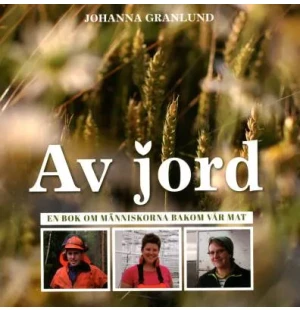 Av jord. En bok om människorna bakom vår mat image
