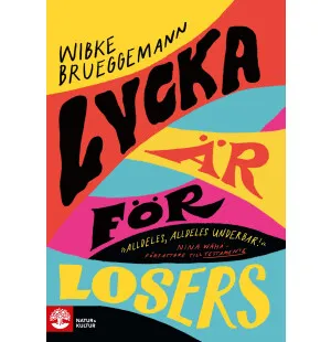 Lycka är för losers kuva