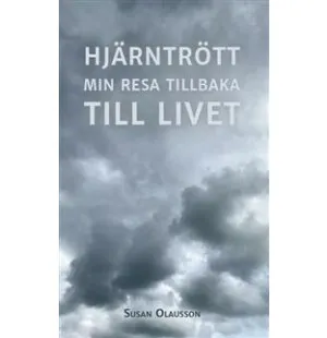 Hjärntrött Min resa tillbaka till Livet image
