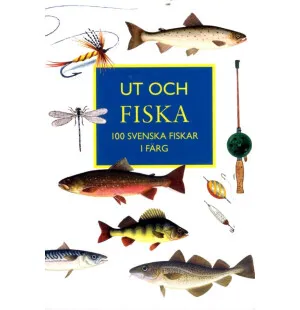 UT OCH FISKA: 100 SVENSKA FISKAR I FÄRG kuva