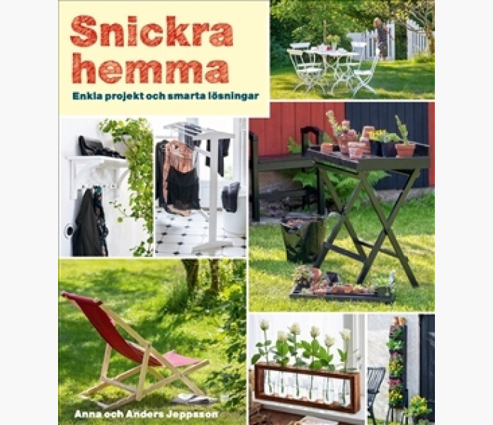Snickra hemma enkla projekt och smarta losningar image