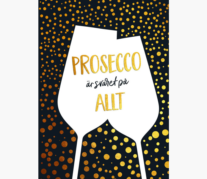 Prosecco ar svaret pa allt kuva