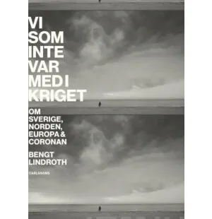 Vi som inte var med i kriget, Om Sverige, Norden, kuva