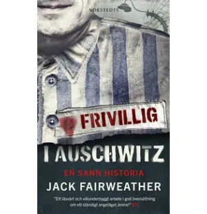 Frivillig i Auschwitz : en sann historia kuva