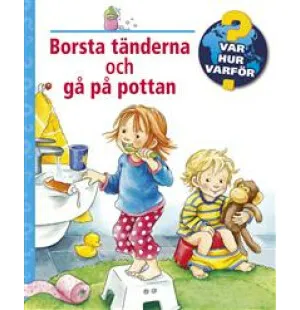 Borsta tänderna och gå på pottan: Var, hur, varför kuva