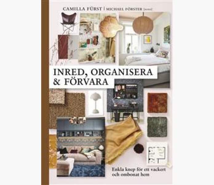 Inred organisera och forvara Enkla knep for ett ombonat och vackert hem image