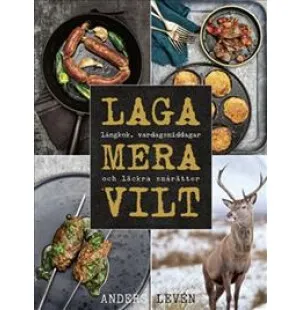 Laga mera vilt : Långkok, vardagsmat och läckra.. kuva